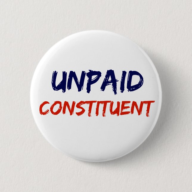 Unbezahlter konstituierender Protest-Knopf Button (Vorderseite)