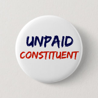 Unbezahlter konstituierender Protest-Knopf Button