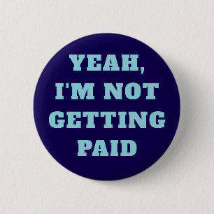 Unbezahlter Protestierer Pin Button