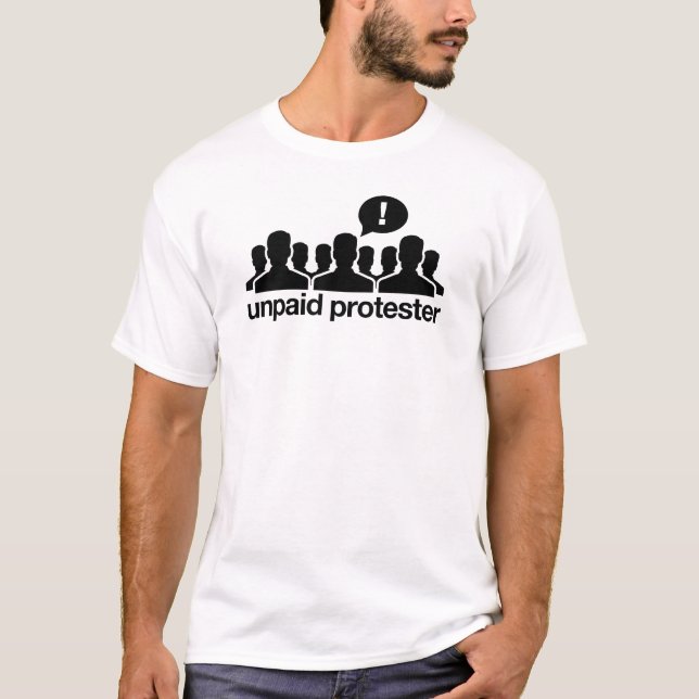 Unbezahltes Protestor-Shirt T-Shirt (Vorderseite)
