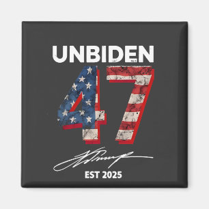 Unbiden 47 Trump Est. Juli 2025 Magnet