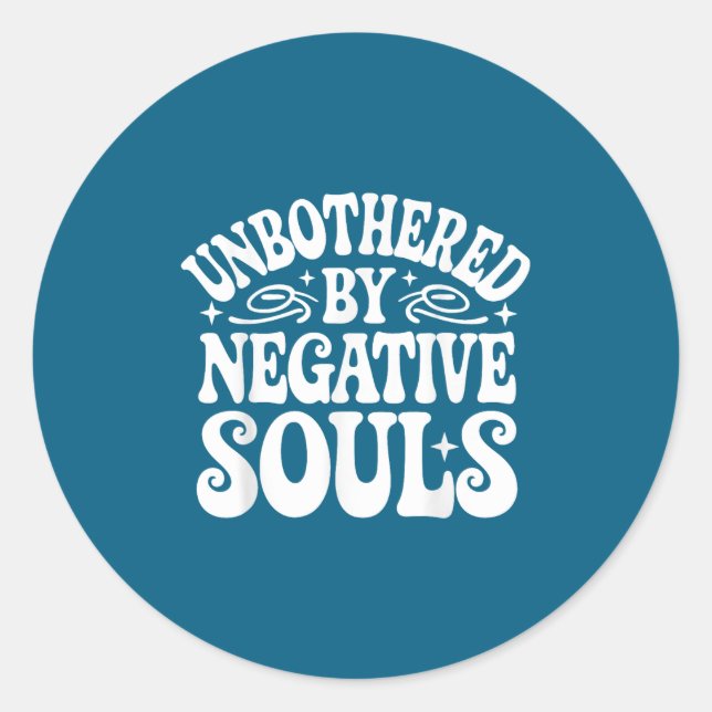 Unbothered By Negative Souls  Runder Aufkleber (Vorderseite)