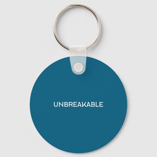 Unbreakable Insrational Motivational Saying  Schlüsselanhänger (Vorderseite)