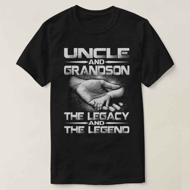 UNCLE and GRANDSON the Legend and the Legacy T-shi T-Shirt (Design vorne)