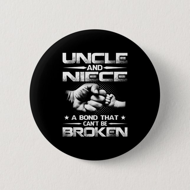Uncle And Niece A Bond That Can't Be Broken  Button (Vorderseite)