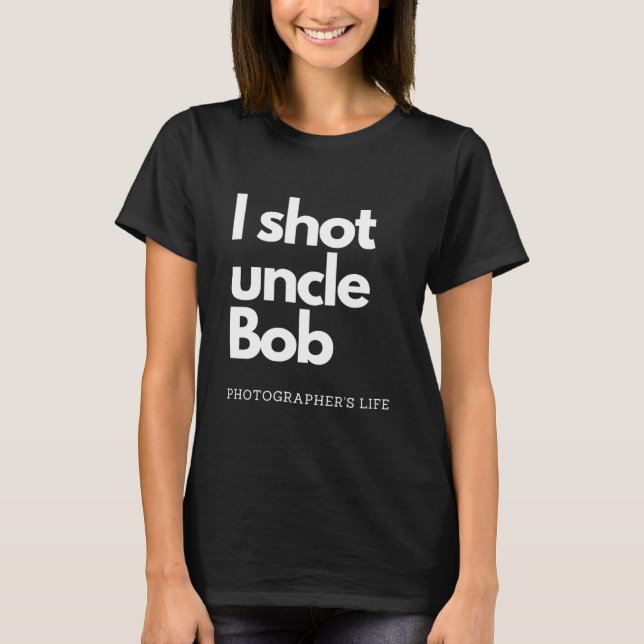 Uncle Bob Funny Fotografy Foto T-Shirt (Vorderseite)