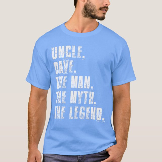 Uncle Davehe Manhe Mythhe Legend Funny Dave Saying T-Shirt (Vorderseite)