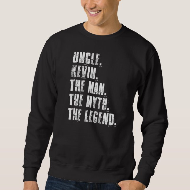 Uncle Kevin Der Mann der Mythos Der Legende Kevin  Sweatshirt (Vorderseite)