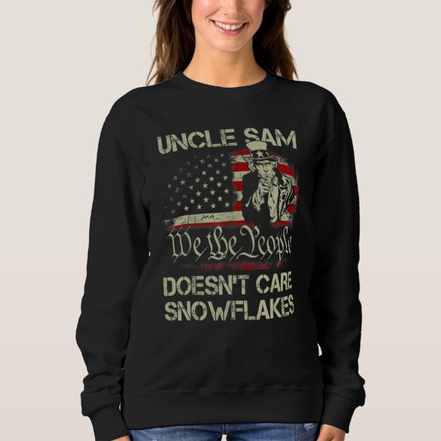 Uncle Sam Doesn't Care Snowflakes Betsy Ross Flag Sweatshirt (Vorderseite)