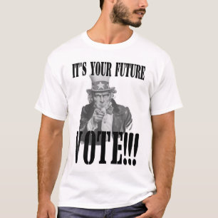 Uncle Sam Will Sie, um ZU WÄHLEN!!! T-Shirt