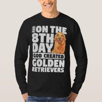 Und am 8. Tag schuf Gott Golden Retrievers D T-Shirt