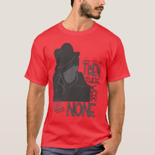 Und dann gab es keine T-Shirt