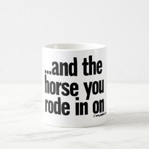… und das Pferd, die Sie herein an ritten Kaffeetasse