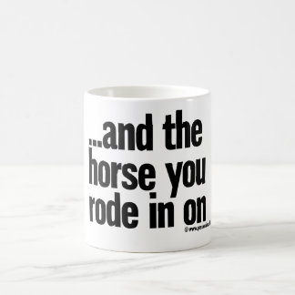 … und das Pferd, die Sie herein an ritten Kaffeetasse
