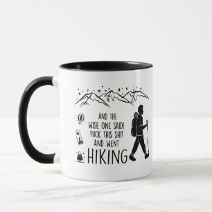 Und der weise sagte, lustiges Zitat Wandern, Natur Tasse