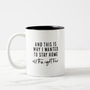 Und deshalb Wollte ich, Zuhause Bleibe Zweifarbige Tasse