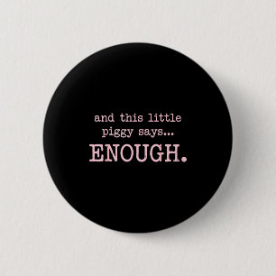 Und dieser kleine Ggy sagt genug lustige sarkastis Button