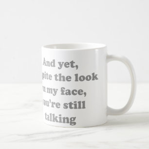Und doch trotz des Blickes auf meinem Gesicht sind Kaffeetasse