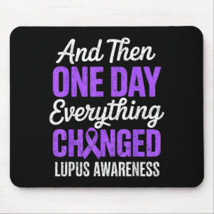 Und eines Tages änderte sich alles Lupus-Bewusstse Mousepad