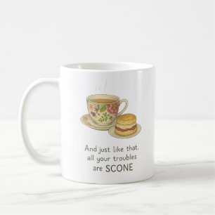 Und genau so sind all Ihre Probleme Scone Kaffeetasse