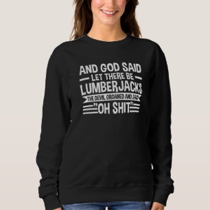 Und Gott sagte Gelassen: Es gibt Lumberjacks Chain Sweatshirt