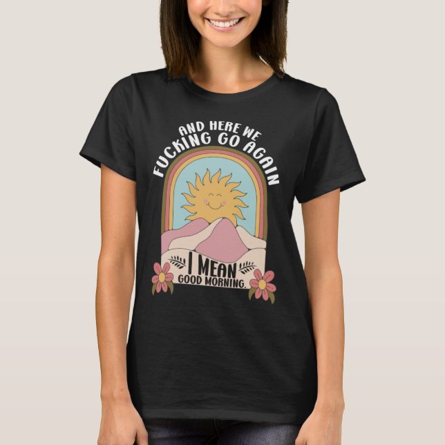Und hier gehen wir wieder los, ich Gemein guten Mo T-Shirt (Vorderseite)