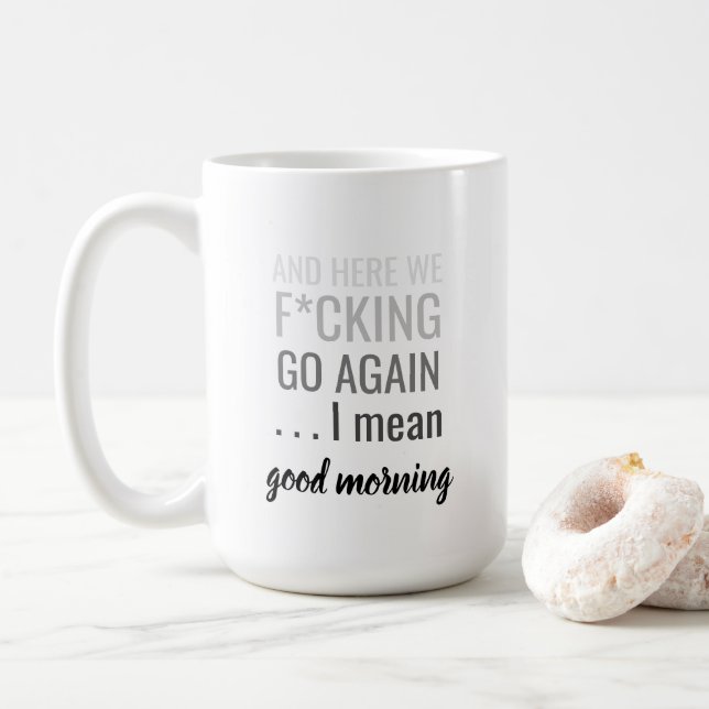 Und hier sind wir wieder gehen Ich gemeinen guten  Kaffeetasse (Mit Donut)