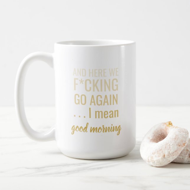 Und hier sind wir wieder gehen Ich gemeinen guten  Kaffeetasse (Mit Donut)