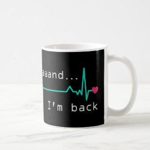 Und ich bin wieder da, Überlebende eines Herzinfar Kaffeetasse