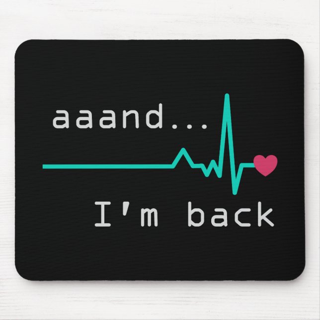 Und ich bin wieder da, Überlebende eines Herzinfar Mousepad (Vorne)