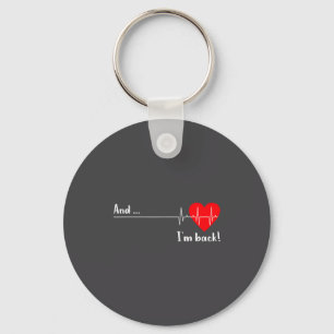 Und ich bin zurück Ekg Herzschlag für Kardiologe H Schlüsselanhänger