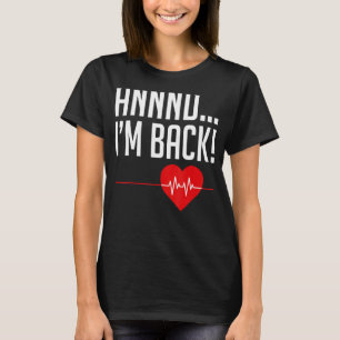 Und ich bin zurück im Herzschlag und ich bin zurüc T-Shirt