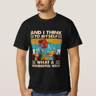 Und ich denke für mich, was für ein wunderbarer T-Shirt