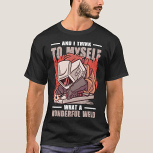 Und ich denke für mich, was für ein wunderbarer We T-Shirt