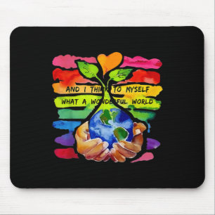 Und ich denke mir, was für eine wunderbare Welt Mousepad