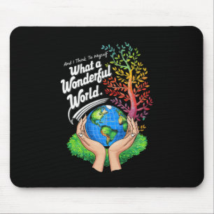 Und ich denke, was für eine wunderbare Welt Erde Mousepad