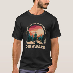 Und in den Wald gehe ich Delaware Souvenirwald T-Shirt