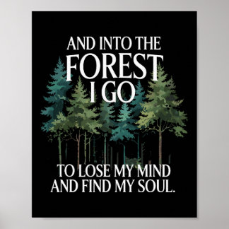 Und in den Wald gehe ich, um meinen Verstand zu ve Poster