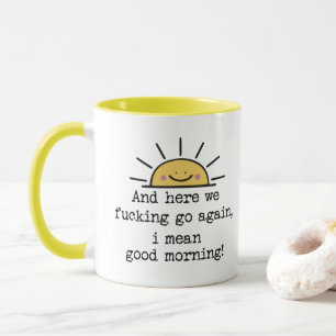 Und jetzt geht's hier verdammt nochmal los, ich me tasse