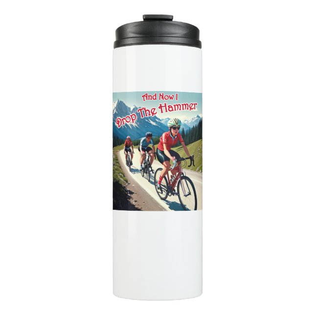 Und jetzt lasse ich die Hammerfrau mit dem Fahrrad Thermosbecher (Vorderseite)