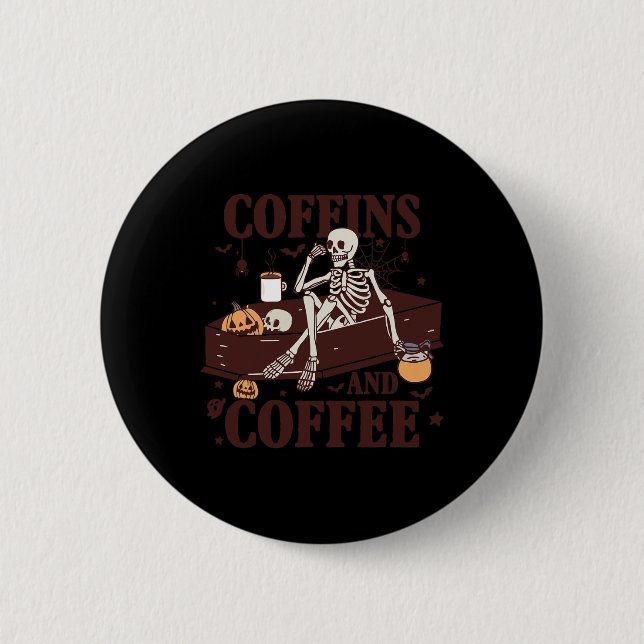 Und Kaffee Funny Skelett Halloween Button (Vorderseite)
