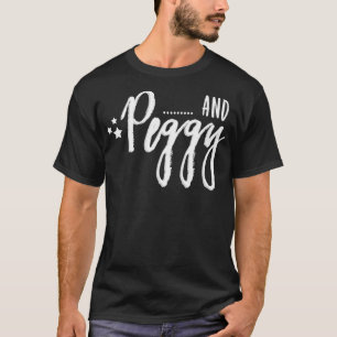 Und Peggy Funny Hamilton US History Stars Geschenk T-Shirt
