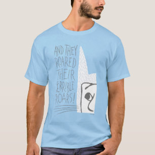 Und sie brüllten ihre furchtbaren Brüller! T-Shirt