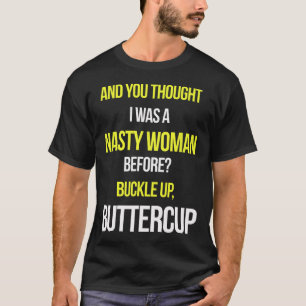 Und Sie dachten, ich wäre eine Eklige Frau vor Ant T-Shirt