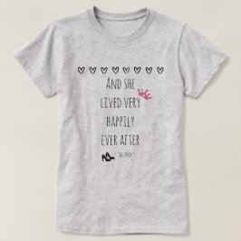 Und sie lebte sehr glücklich immer danach T-Shirt