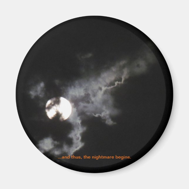 ...und so beginnt der Albtraum. Magnet (Vorne)