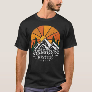 Und so beginnt die Abenteuer Camping Hiking Tour T-Shirt