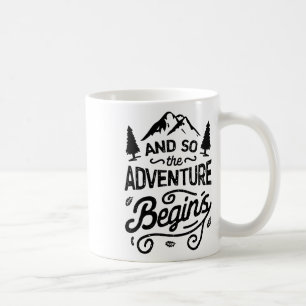 Und so beginnt die Abenteuer T-Shirt Outdoor-Campi Kaffeetasse