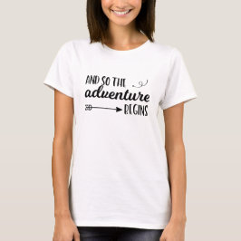 Und so fängt das Abenteuer Typografiet-shirt an T-Shirt