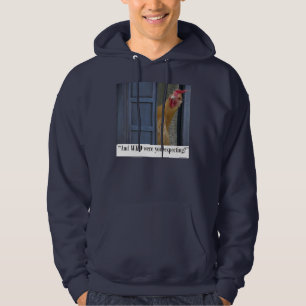 "Und WHO waren Sie erwartend?"  Hoodie